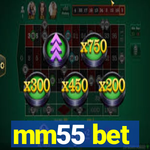 mm55 bet